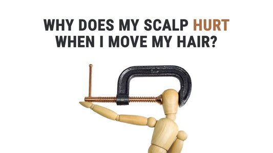 why does my scalp hurt when moving my hair