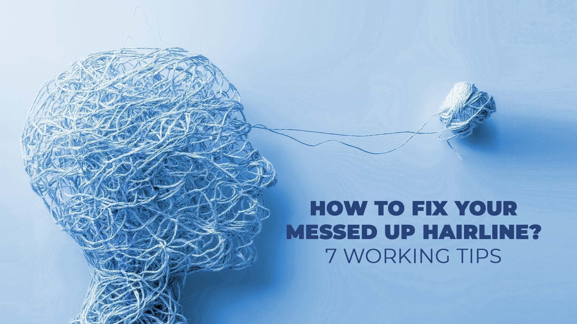 How to Fix Your Messed Up Hairline? 7 Working Tips – Theradome