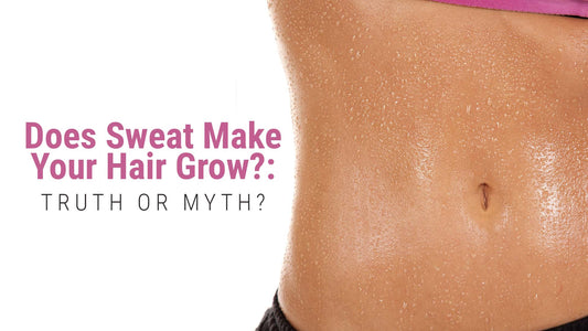 does sweat make your hair grow