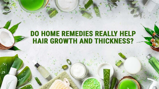 do home remedies really help hair growth and thickness