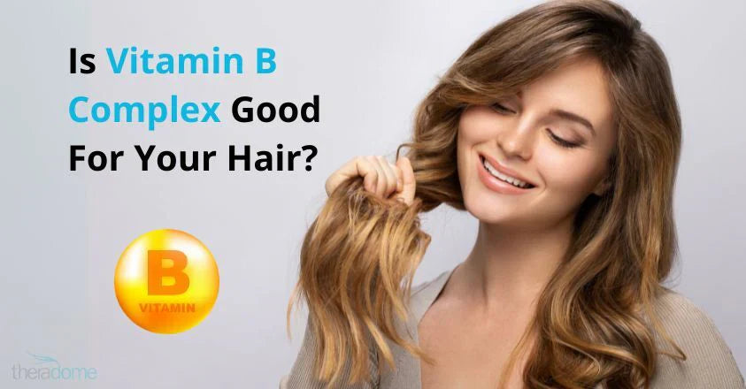 is vitamin b complex good for your hair