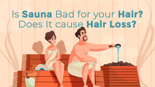 Is Sauna Bad for Your Hair? Does It Cause Hair Loss?