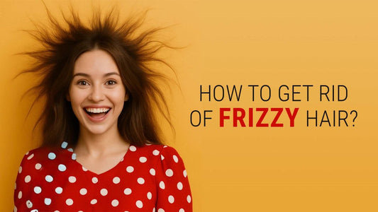How to Get Rid of Frizzy Hair?