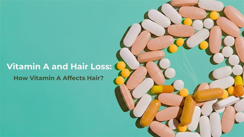 how vitamin A affects your hair