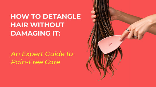 how to detangle hair without damaging it